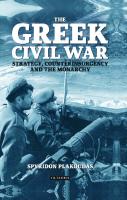 The Greek Civil War: Strategy, Counterinsurgency and the Monarchy
 1784537802, 9781784537807