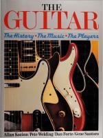 The Guitar: The History, the Music, the Players
 0688019722, 9780688019723