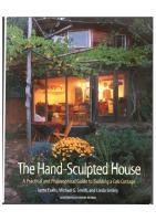 The Hand-Sculpted House: A Philosophical and Practical Guide to Building a Cob Cottage: A Practical Guide to Building a Cob Cottage [Paperback ed.]
 1890132349, 9781890132347