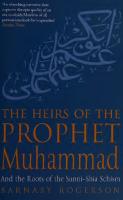 The Heirs of the Prophet Muhammad: And the Roots of the Sunni-Shia Schism [Digital Original ed.]
 0349117578, 9780349117577