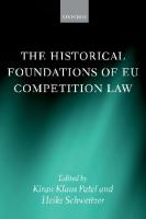 The Historical Foundations of EU Competition Law
 9780191643798, 0191643793