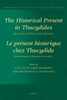 The Historical Present in Thucydides, Semantics and Narrative Function: Le present historique chez Thucydide, Semantique et fonction narrative ... Philology, 18) (English and French Edition) [Bilingual ed.]
 9004201181, 9789004201187