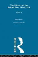 The History of British Film 1914-1918 (Volume III) [Reprint ed.]
 0415154510, 0415679885, 9780415154512, 9780415679886