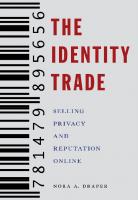 The Identity Trade: Selling Privacy and Reputation Online
 9781479883059