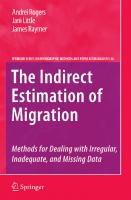 The Indirect Estimation of Migration: Methods for Dealing with Irregular, Inadequate, and Missing Data (The Springer Series on Demographic Methods and Population Analysis, 26)
 9048189144, 9789048189144