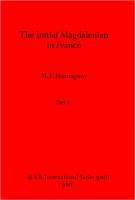 The Initial Magdalenian in France, Parts i and ii
 9781407389479, 9781407389486, 9780860541042, 9781407352541
