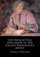 The intellectual education of the Italian Renaissance artist
 9781108831321, 9781108916899, 2021024956, 2021024957, 9781108932738, 110883132X, 1108916899, 1108932738