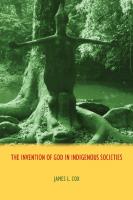 The Invention of God in Indigenous Societies
 9781844657544, 9781844657551, 9781315729473