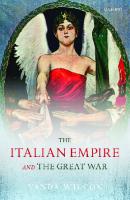 The Italian Empire and the Great War
 0198822944, 9780198822943