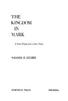 The kingdom in Mark;: A new place and a new time
 0800602684, 9780800602680