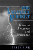The Lacanian Subject: Between Language and Jouissance [New Ed edition]
 0691015899, 9780691015897