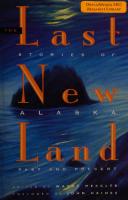 The Last New Land: Stories of Alaska Past and Present
 0882404830, 9780882404837