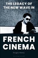 The Legacy of the New Wave in French Cinema
 9781501311949, 9781501311932, 9781501311925, 9781501311901