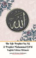 The Life of Prophet Isa AS and Prophet Muhammad SAW English Edition Ultimate
 9781715790929