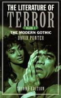 The Literature of Terror; A History of Gothic Fictions from 1765 to the Present Day, Volume 2: The Modern Gothic [2 ed.]
 0582290554, 9780582290556