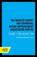 The Marcus Garvey and Universal Negro Improvement Association Papers: Volume 1 1826–August 1919 [Reprint 2019 ed.]
 9780520342224