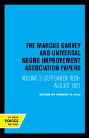 The Marcus Garvey and Universal Negro Improvement Association Papers: Volume 3 September 1920–August 1921 [Reprint 2019 ed.]
 9780520342255
