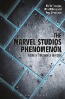 The Marvel Studios Phenomenon: Inside a Transmedia Universe
 9781501311895, 9781501311871, 9781501311857