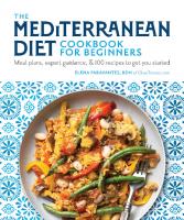 The Mediterranean Diet Cookbook for Beginners: Meal Plans, Expert Guidance, and 100 Recipes to Get You Started
 2020930828, 9781465497673, 1465497676