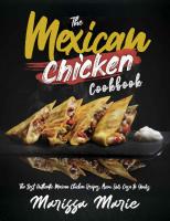 The Mexican Chicken Cookbook: The Best Authentic Mexican Chicken Recipes, from Our Casa to Yours (Mexican Cookbook)
 9798557560658