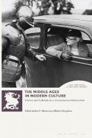 The Middle Ages in Modern Culture: History and Authenticity in Contemporary Medievalism
 9781788314787, 9781350167452, 9781350167476