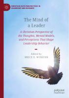 The Mind of a Leader: A Christian Perspective of the Thoughts, Mental Models, and Perceptions That Shape Leadership Behavior (Christian Faith Perspectives in Leadership and Business)
 3031072057, 9783031072055
