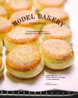 The Model Bakery Cookbook: 75 Favorite Recipes from the Beloved Napa Valley Bakery
 9781452129914, 9781452113838, 1452129916