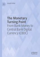 The Monetary Turning Point: From Bank Money to Central Bank Digital Currency (CBDC)
 3031239563, 9783031239564