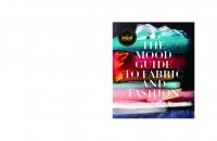 The Mood guide to fabric and fashion: the essential guide from the world's most famous fabric store
 9781617690884, 1617690880