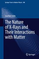 The Nature of X-Rays and Their Interactions with Matter
 3031207432, 9783031207433