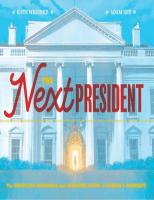 The Next President: The Unexpected Beginnings and Unwritten Future of America’s Presidents
 2018052489, 9781452174884, 9781452175034