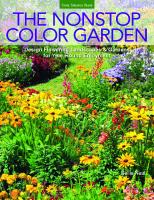 The nonstop color garden: design flowering landscapes and gardens for year-round enjoyment
 9781591866053, 9781627885539, 1591866057