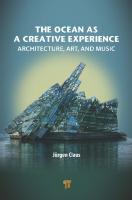 The Ocean as a Creative Experience: Architecture, Art, and Music
 9814968579, 9789814968577