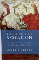 The Office of Assertion: An Art of Rhetoric for the Academic Essay
 1932236457
