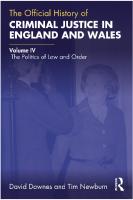 The Official History of Criminal Justice in England and Wales: Volume IV: The Politics of Law and Order
 1032362510, 9781032362519
