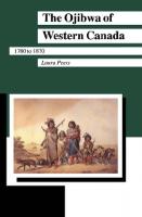 The Ojibwa of Western Canada 1780-1870
 0887551602, 0887556361, 9780887553806