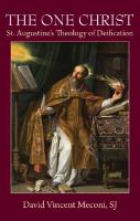The One Christ: St. Augustine's Theology of Deification
 0813221277, 9780813221274