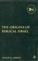 The Origins of Biblical Israel (Library of Hebrew Bible/Old Testament Studies)
 0567043819, 9780567043818