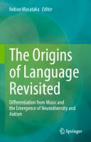 The Origins of Language Revisited: Differentiation from Music and the Emergence of Neurodiversity and Autism [1st ed.]
 9789811542497, 9789811542503