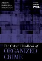 The Oxford Handbook of Organized Crime
 9780199730445, 019973044X