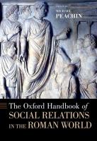 The Oxford Handbook of Social Relations in the Roman World [online version ed.]
 0195188004, 9780195188004