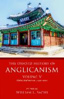 The Oxford History of Anglicanism, Volume V: Global Anglicanism, c. 1910-2000
 9780199643011, 0199643016