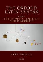 The Oxford Latin Syntax: Volume II: The Complex Sentence and Discourse
 2020937312, 9780199230563, 0199230560