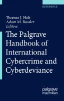 The Palgrave Handbook of International Cybercrime and Cyberdeviance [1st ed.]
 9783319784397, 9783319784403