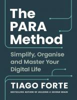 The PARA Method: Simplify, Organise and Master Your Digital Life
 9781800819542, 9781800819559