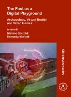 The Past As a Digital Playground: Archaeology, Virtual Reality and Video Games [Bilingual ed.]
 9781803272665, 9781803272672, 180327266X