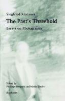 The Past's Threshold : Essays on Photography
 9783037345931, 9783037346914