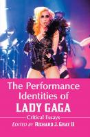 The Performance Identities of Lady Gaga: Critical Essays
 0786468300, 9780786468300