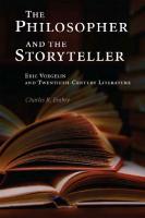 The Philosopher and the Storyteller: Eric Voegelin and Twentieth-Century Literature [1 ed.]
 0826217907, 9780826217905, 9780826266323