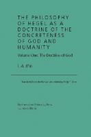 The Philosophy of Hegel as a Doctrine of the Concreteness of God and Humanity: The Doctrine of God [1]